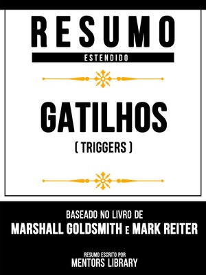 cover image of Resumo Estendido--Gatilhos (Triggers)--Baseado No Livro De Marshall Goldsmith E Mark Reiter